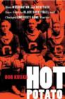 Hot Potato : How Washington and New York Gave Birth to Black Basketball and Changed America's Game Forever - Book