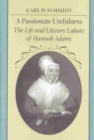 A Passionate Usefulness : The Life and Literary Labors of Hannah Adams - Book