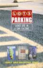 Lots of Parking : Land Use in a Car Culture - Book