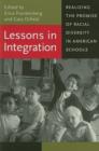 Lessons in Integration : Realizing the Promise of Racial Diversity in American Schools - Book