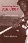 Brushing Back Jim Crow : The Integration of Minor-league Baseball in the American South - Book