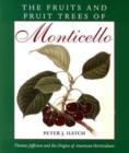 The Fruits and Fruit Trees of Monticello : Thomas Jefferson and the Origins of American Horticulture - Book