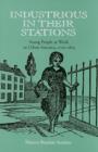 Industrious in Their Stations : Young People at Work in Urban America, 1720-1810 - Book