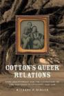 Cotton's Queer Relations : Same-sex Intimacy and the Literature of the Southern Plantation, 1936-1968 - Book