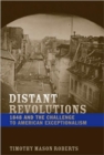 Distant Revolutions : 1848 and the Challenge to American Exceptionalism - Book