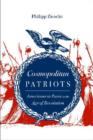 Cosmopolitan Patriots : Americans in Paris in the Age of Revolution - Book