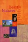 Beastly Natures : Animals, Humans, and the Study of History - Book