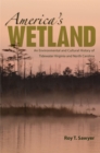 America's Wetland : An Environmental and Cultural History of Tidewater Virginia and North Carolina - eBook