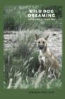 Wild Dog Dreaming : Love and Extinction - Book