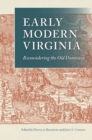 Early Modern Virginia : Reconsidering the Old Dominion - Book