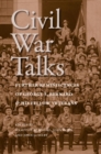 Civil War Talks : Further Reminiscences of George S. Bernard and His Fellow Veterans - Book