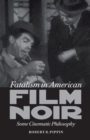 Fatalism in American Film Noir : Some Cinematic Philosophy - Book