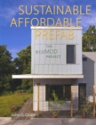 Sustainable, Affordable, Prefab : The ecoMOD Project - Book