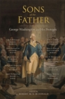 Sons of the Father : George Washington and His Proteges - Book