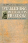 Establishing Religious Freedom : Jefferson's Statute in Virginia  - Book