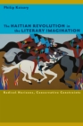 The Haitian Revolution in the Literary Imagination : Radical Horizons, Conservative Constraints - Book