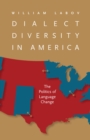 Dialect Diversity in America : The Politics of Language Change - Book