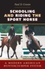 Schooling and Riding the Sport Horse : A Modern American Hunter/Jumper System - Book