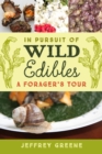 In Pursuit of Wild Edibles : A Forager's Tour - Book