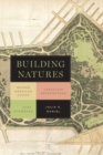 Building Natures : Modern American Poetry, Landscape Architecture, and City Planning - Book
