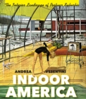 Indoor America : The Interior Landscape of Postwar Suburbia - Book