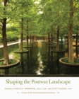 Shaping the Postwar Landscape : New Profiles from the Pioneers of the American Landscape Design Project - Book
