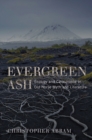 Evergreen Ash : Ecology and Catastrophe in Old Norse Myth and Literature - Book