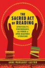 The Sacred Act of Reading : Spirituality, Performance, and Power in Afro-Diasporic Literature - Book