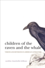 Children of the Raven and the Whale : Visions and Revisions in American Literature - Book