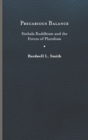 Precarious Balance : Sinhala Buddhism and the Forces of Pluralism - Book