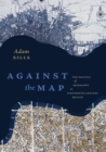 Against the Map : The Politics of Geography in Eighteenth-Century Britain - Book