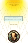 More Things in Heaven and Earth : Shakespeare, Theology, and the Interplay of Texts - Book
