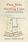 Plain Paths and Dividing Lines : Navigating Native Land and Water in the Seventeenth-Century Chesapeake  - Book