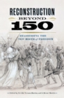 Reconstruction Beyond 150 : Reassessing the New Birth of Freedom - Book