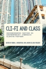 Cli-Fi and Class : Socioeconomic Justice in Contemporary American Climate Fiction - Book