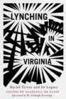 Lynching in Virginia : Racial Terror and Its Legacy - Book