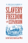 Slavery, Freedom, and Expansion in the Early American West - Book