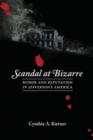 Scandal at Bizarre : Rumor and Reputation in Jefferson's America - Book