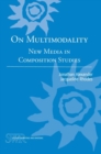 On Multimodality : New Media in Composition Studies - Book