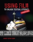 Using Film to Unlock Textual Literacy : A Teacher's Guide - Book