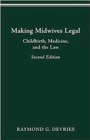 Making Midwives Legal : Childbirth, Medicine and the Law - Book