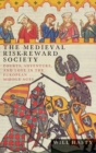 The Medieval Risk-Reward Society : Courts, Adventure, and Love in the European Middle Ages - Book