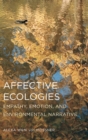 Affective Ecologies : Empathy, Emotion, and Environmental Narrative - Book