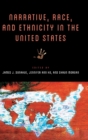 Narrative, Race, and Ethnicity in the United States - Book