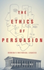 The Ethics of Persuasion : Derrida's Rhetorical Legacies - Book