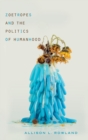 Zoetropes and the Politics of Humanhood - Book