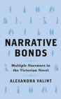 Narrative Bonds : Multiple Narrators in the Victorian Novel - Book