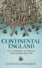 Continental England : Form, Translation, and Chaucer in the Hundred Years' War - Book