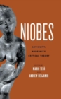 Niobes : Antiquity, Modernity, Critical Theory - Book