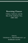 Rewriting Chaucer : Culture, Authority and the Idea of the Authentic Text, 1400-1602 - Book